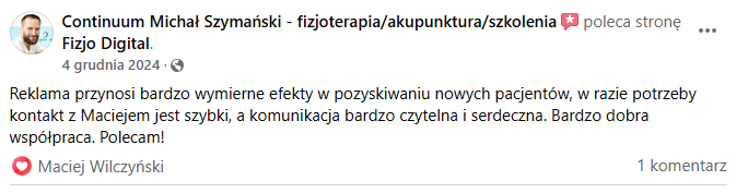 Rekomendacja Continuum Michał Szymański: Reklama przynosi bardzo wymierne efekty w pozyskiwaniu nowych pacjentów, kontakt z Maciejem jest szybki. Bardzo dobra współpraca. Polecam.